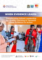 When Evidence Leads: Transforming School Leadership for Quality Learning in Tanzania
